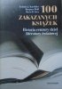 Nicholas J. Karolides • 100 zakazanych książek. Historia cenzury dzieł literatury światowej